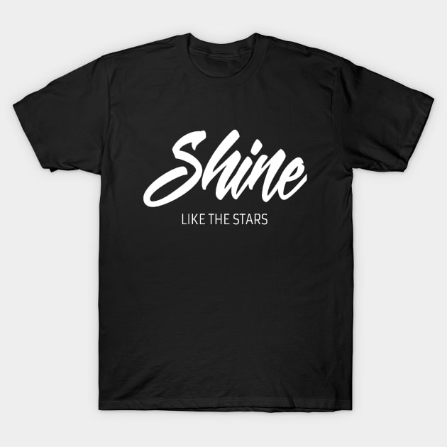 Shine like the stars saying T-Shirt by Motivation King